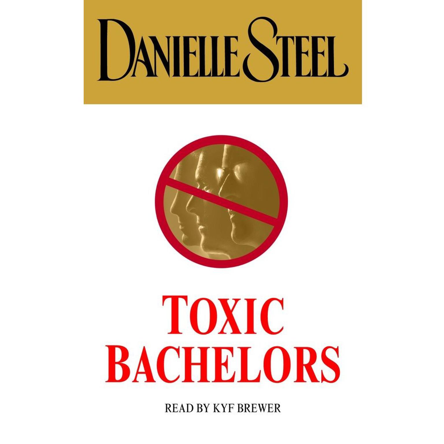 Toxic Bachelors (Abridged) Audiobook, by Danielle Steel