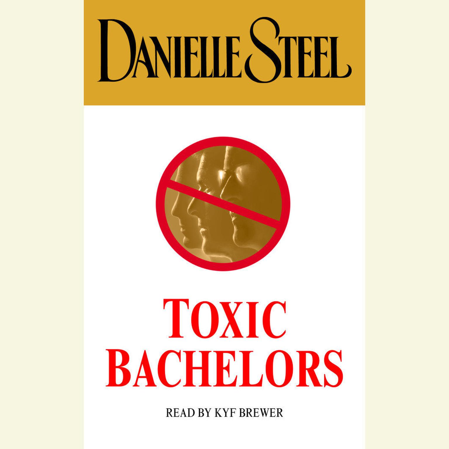 Toxic Bachelors Audiobook, by Danielle Steel