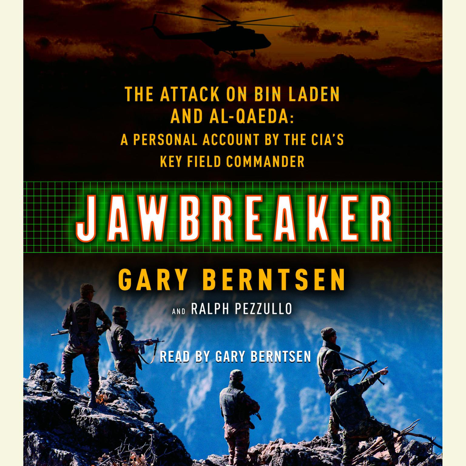 Jawbreaker (Abridged): The Attack on Bin Laden and Al Qaeda: A Personal Account by the CIAs Key Field Commander Audiobook, by Gary Berntsen