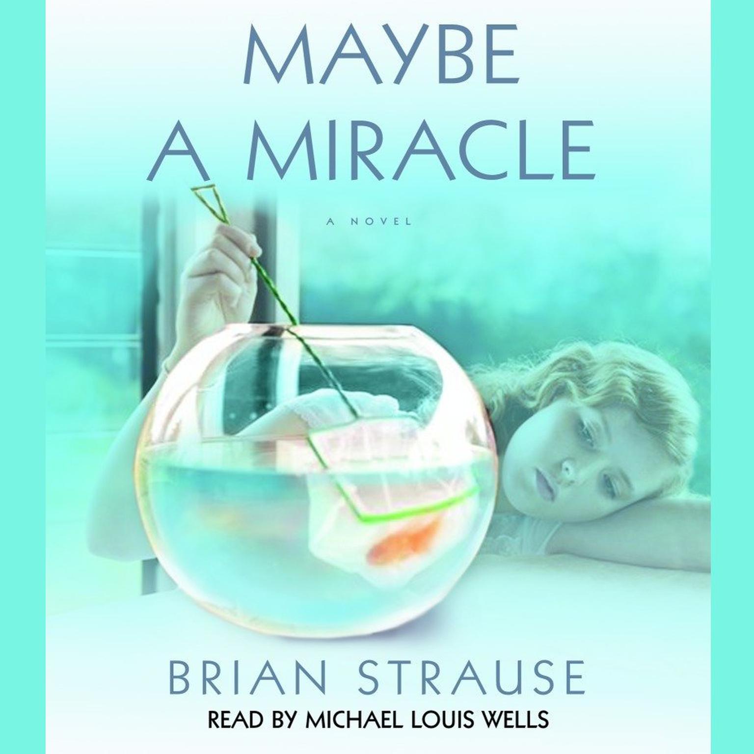 Maybe a Miracle (Abridged): A Novel Audiobook, by Brian Strause