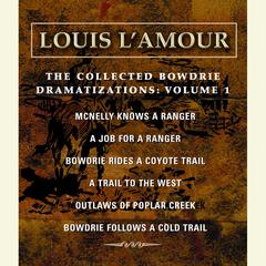 The Collected Bowdrie Dramatizations: Volume 1 Audiobook, by 