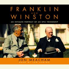 Franklin and Winston: An Intimate Portrait of an Epic Friendship Audiobook, by Jon Meacham