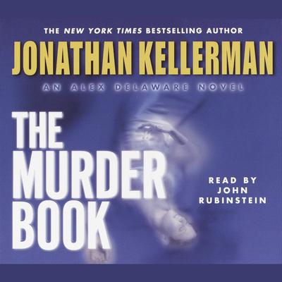 The Murder Book: An Alex Delaware Novel Audiobook, by Jonathan Kellerman