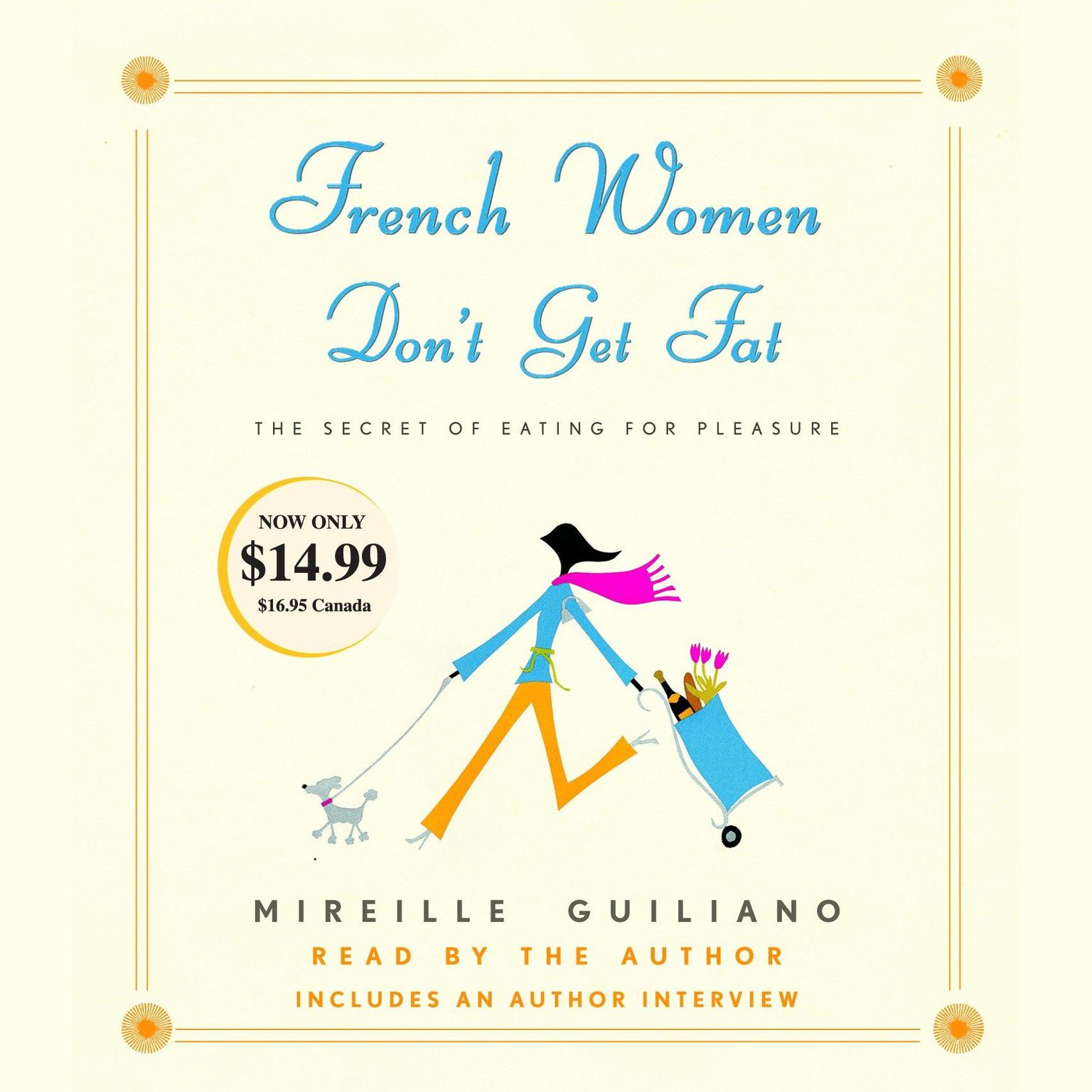 French Women Dont Get Fat (Abridged): The Secret of Eating for Pleasure Audiobook, by Mireille Guiliano