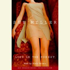 Lost in the Forest Audiobook, by Sue Miller
