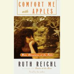Comfort Me with Apples: More Adventures at the Table Audiobook, by Ruth Reichl