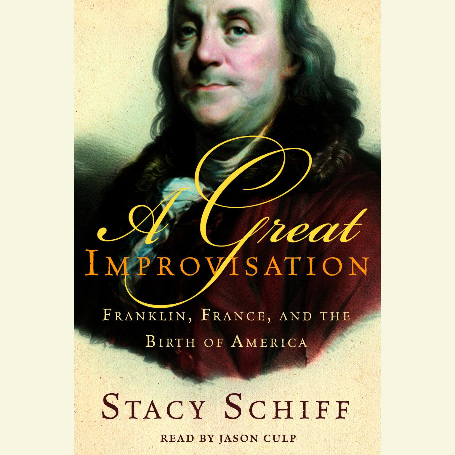 A Great Improvisation (Abridged): Franklin, France, and the Birth of America Audiobook, by Stacy Schiff