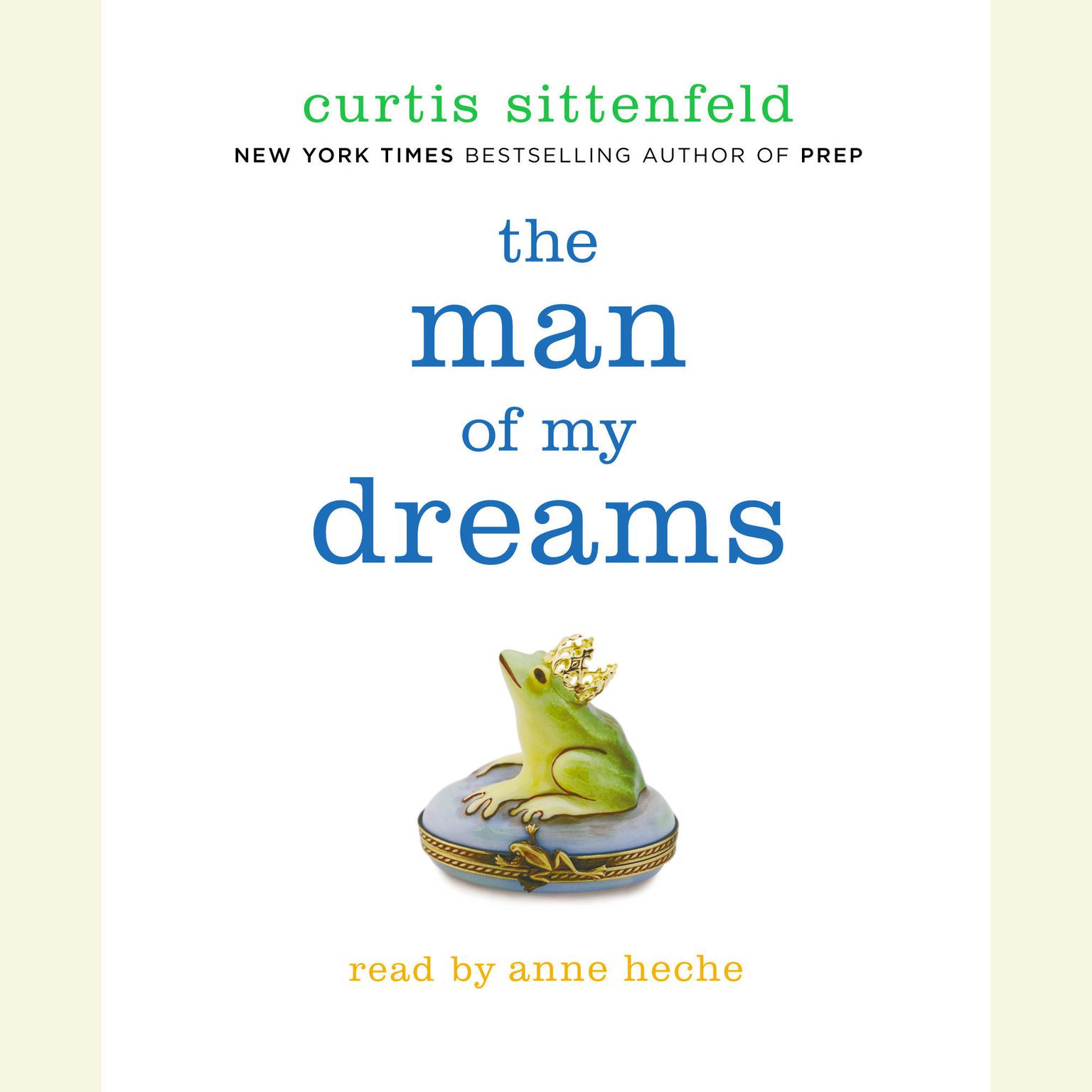 The Man of My Dreams (Abridged): A Novel Audiobook, by Curtis Sittenfeld