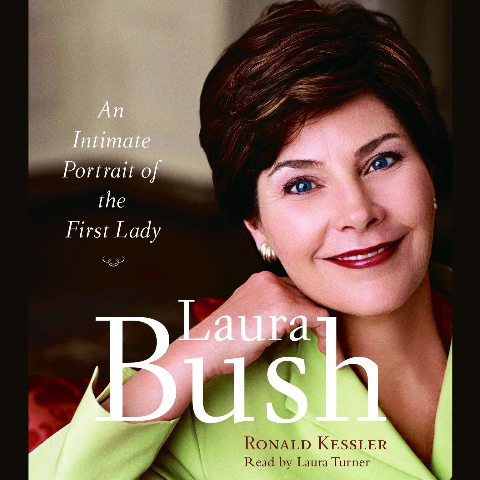 Laura Bush (Abridged): An Intimate Portrait of the First Lady Audiobook, by Ronald Kessler