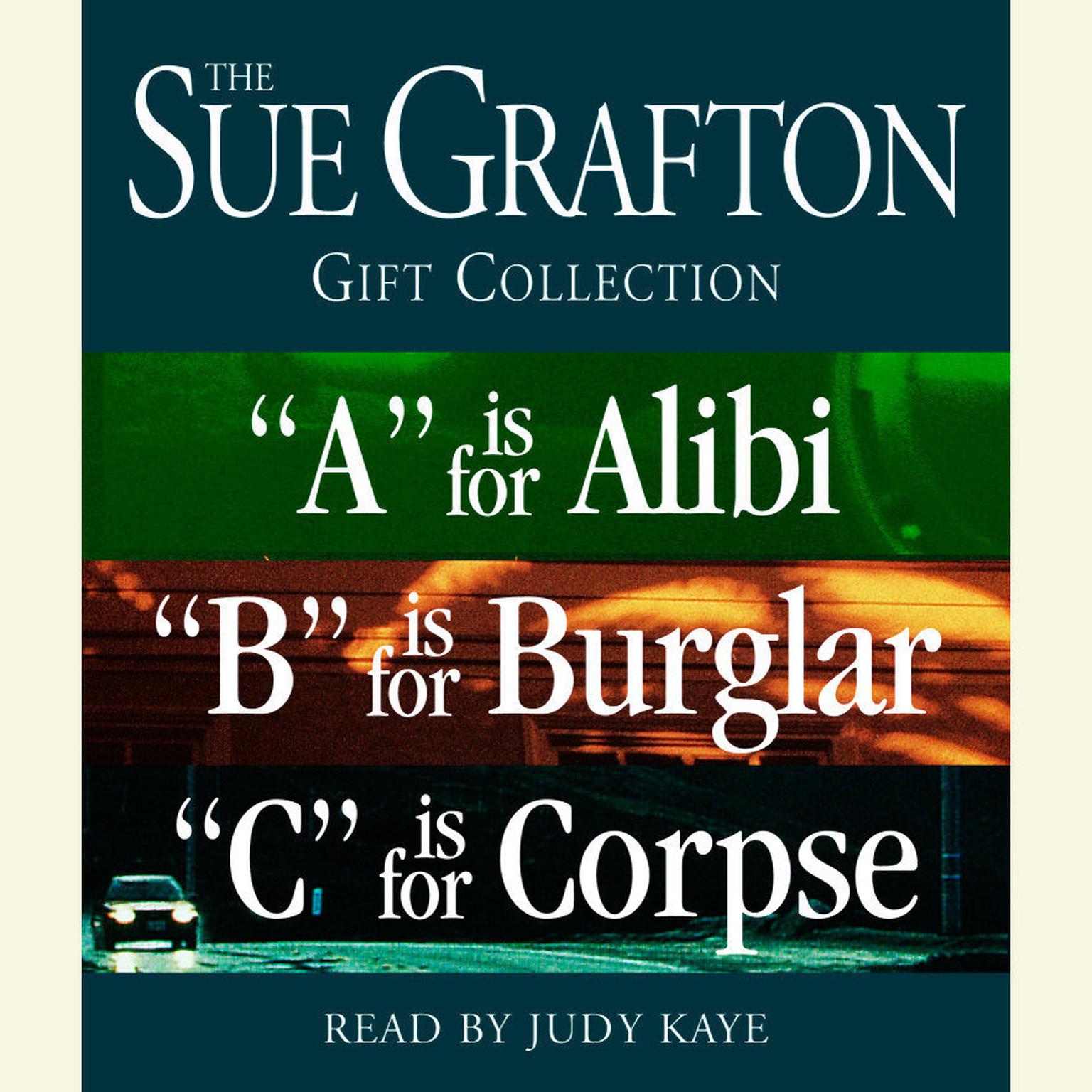 Sue Grafton ABC Gift Collection (Abridged): A Is for Alibi, B Is for Burglar, C Is for Corpse Audiobook, by Sue Grafton