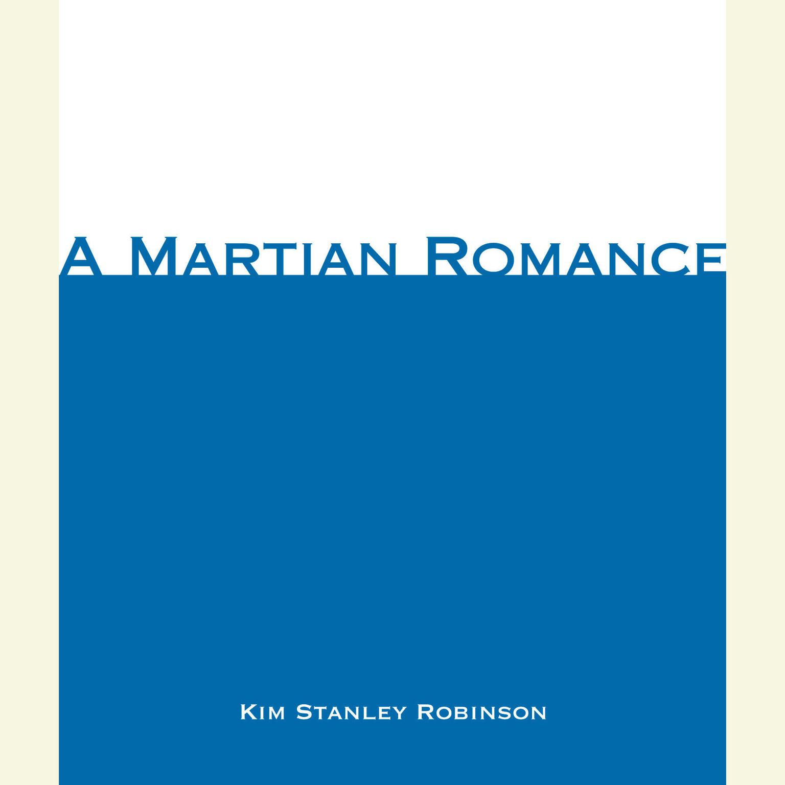 A Martian Romance (Abridged) Audiobook, by Kim Stanley Robinson