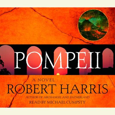 Pompeii: A Novel Audiobook, by Robert Harris
