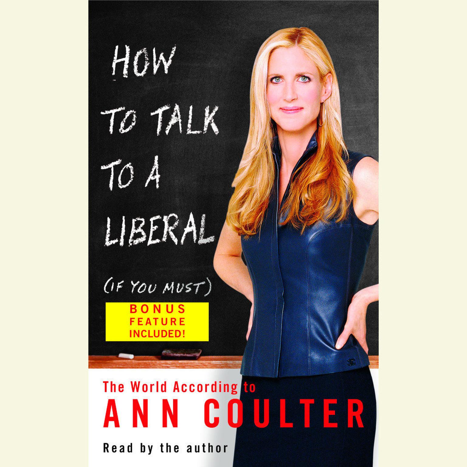 How to Talk to a Liberal (If You Must) (Abridged): The World According to Ann Coulter Audiobook, by Ann Coulter