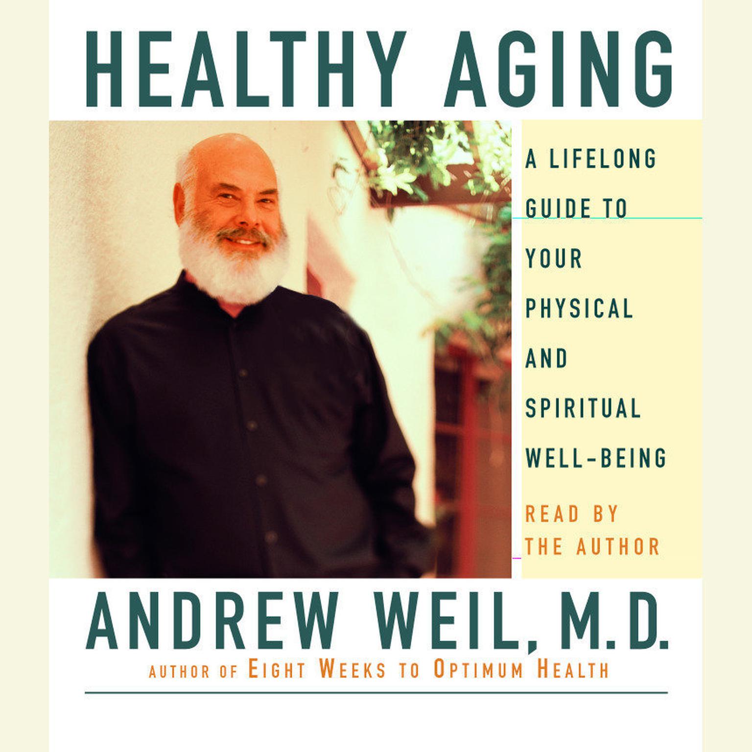 Healthy Aging (Abridged): A Lifelong Guide to Your Well-Being Audiobook, by Andrew Weil