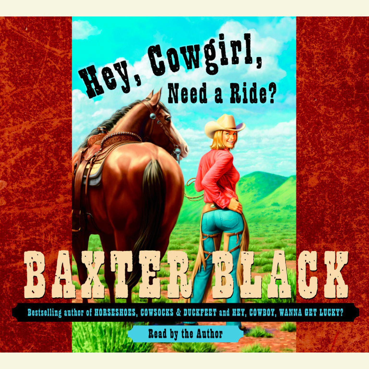 Hey, Cowgirl, Need a Ride? (Abridged) Audiobook, by Baxter Black