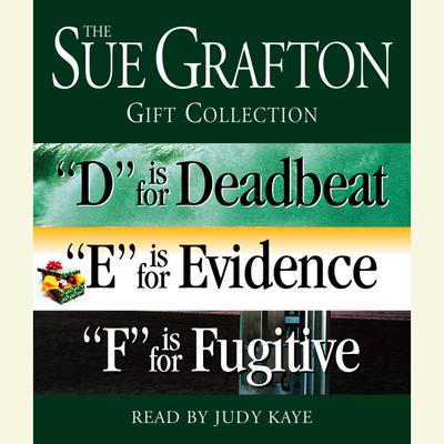 Sue Grafton DEF Gift Collection: 'D' Is for Deadbeat, 'E' Is for Evidence, 'F' Is for Fugitive Audiobook, by 