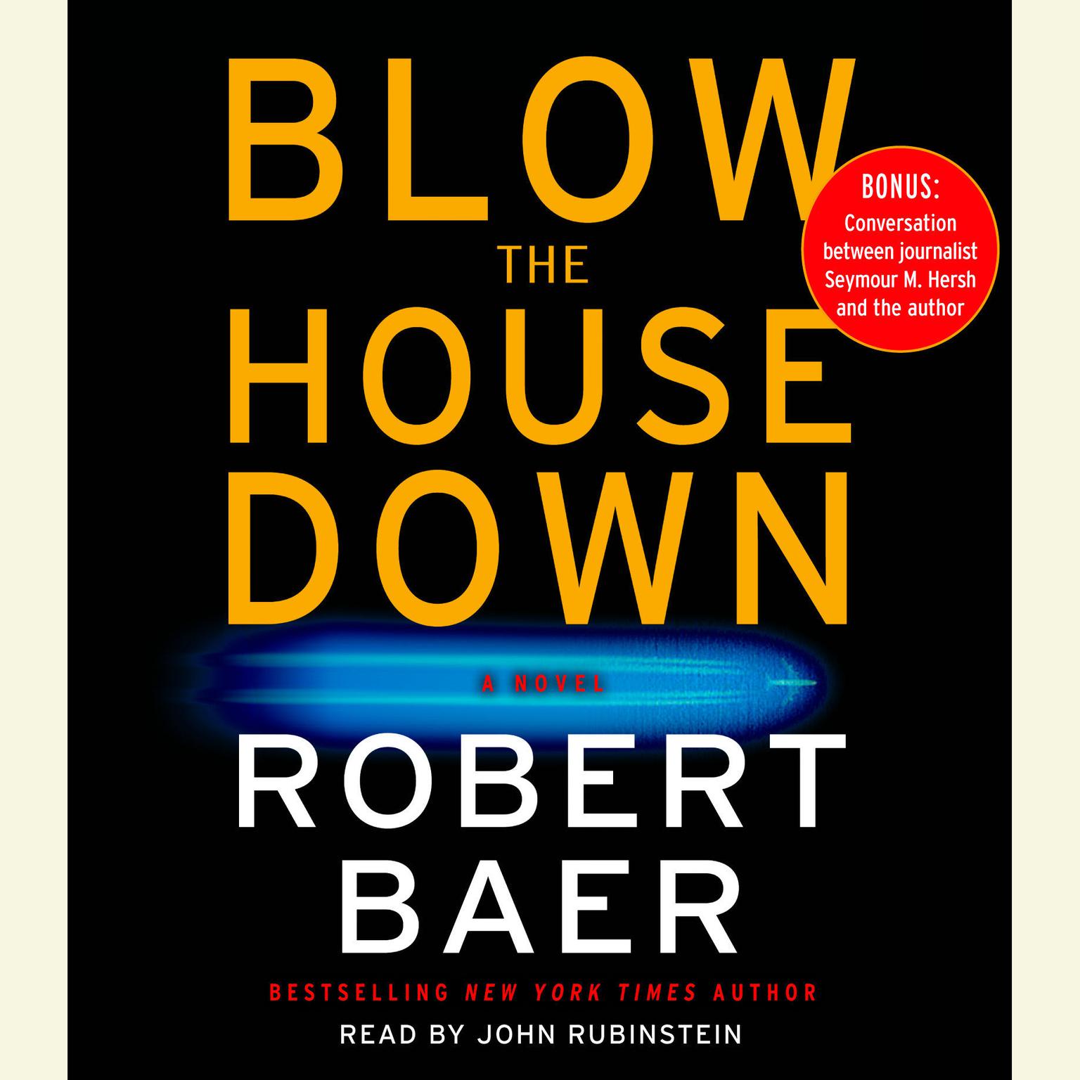 Blow the House Down (Abridged): A Novel Audiobook, by Robert Baer