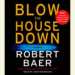 Blow the House Down: A Novel Audiobook, by Robert Baer