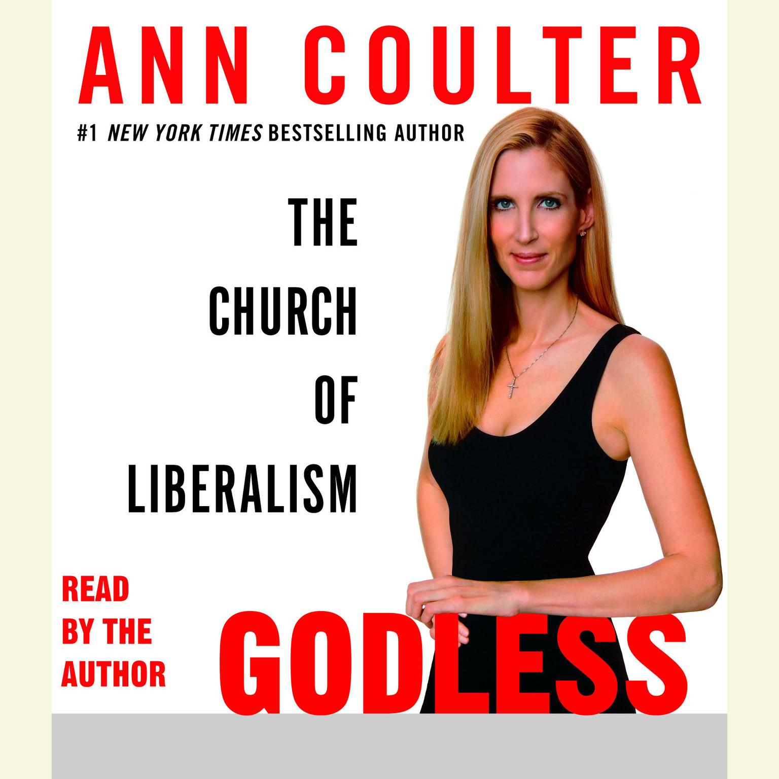 Godless (Abridged): The Church of Liberalism Audiobook, by Ann Coulter
