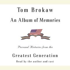 An Album of Memories: Personal Histories from the Greatest Generation Audiobook, by Tom Brokaw