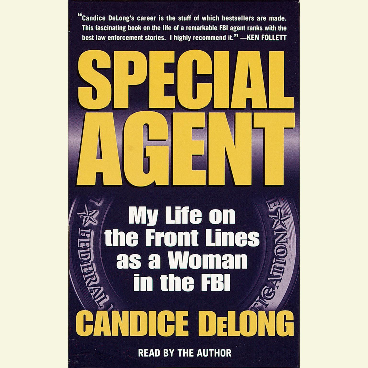 Special Agent (Abridged): My Life on the Front Lines as a Woman in the FBI Audiobook, by Candice DeLong