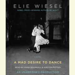 A Mad Desire to Dance Audiobook, by Elie Wiesel