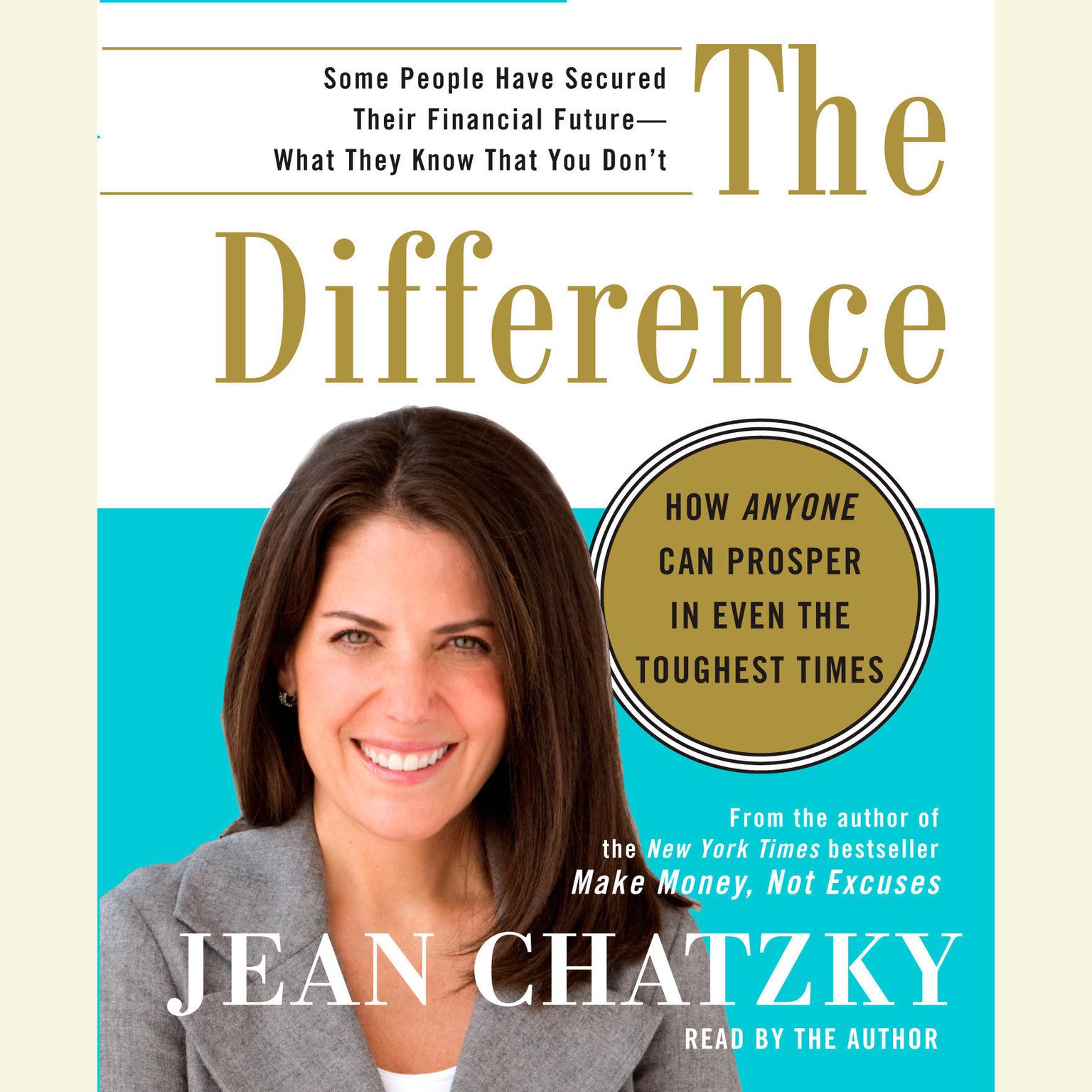 The Difference (Abridged): How Anyone Can Prosper in Even The Toughest Times Audiobook, by Jean Chatzky