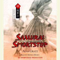 Samurai Shortstop Audiobook, by Alan Gratz