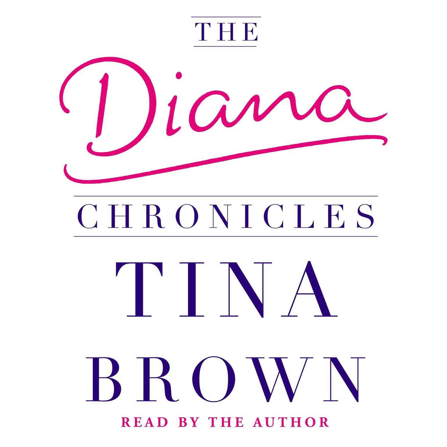 The Diana Chronicles (Abridged) Audiobook, by Tina Brown