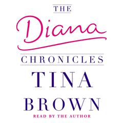 The Diana Chronicles Audiobook, by Tina Brown