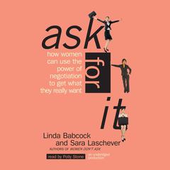 Ask For It: How Women Can Use the Power of Negotiation to Get What They Really Want Audiobook, by Linda Babcock