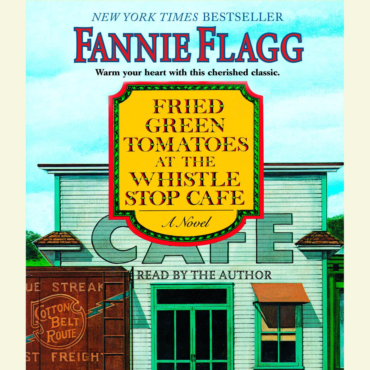 Fried Green Tomatoes at the Whistle Stop Cafe (Abridged): A Novel Audiobook, by Fannie Flagg