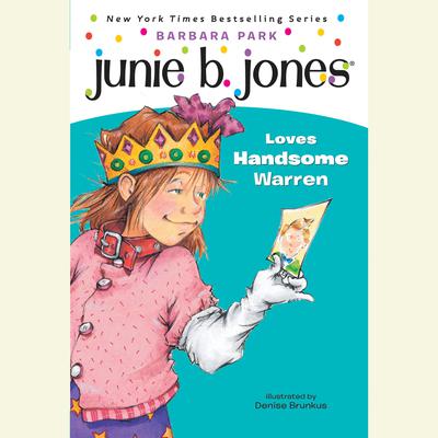 Junie B. Jones Loves Handsome Warren: June B. Jones #7 Audiobook, by Barbara Park