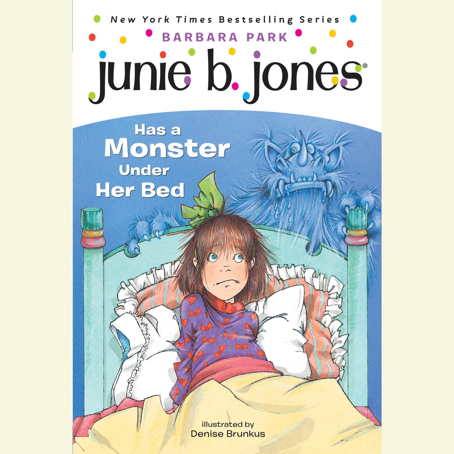 Junie B.Jones Has a Monster Under Her Bed: June B.Jones #8 Audiobook, by Barbara Park