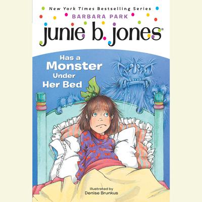 Junie B.Jones Has a Monster Under Her Bed: June B.Jones #8 Audiobook, by Barbara Park