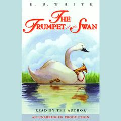 The Trumpet of the Swan Audiobook, by E. B. White