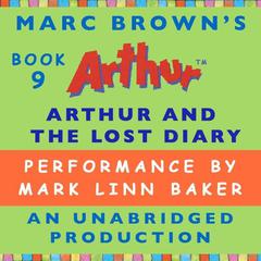 Arthur and the Lost Diary: A Marc Brown Arthur Chapter Book #9 Audiobook, by Marc Brown