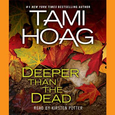 Deeper Than the Dead Audiobook, by Tami Hoag