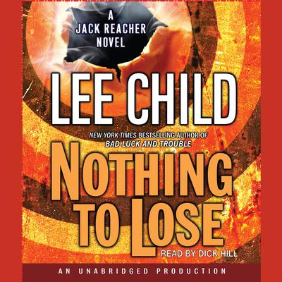 Nothing to Lose: A Jack Reacher Novel Audiobook, by Lee Child