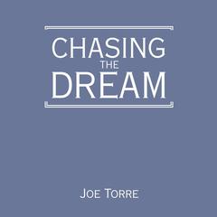 Chasing the Dream: My Lifelong Journey Audiobook, by Joe Torre