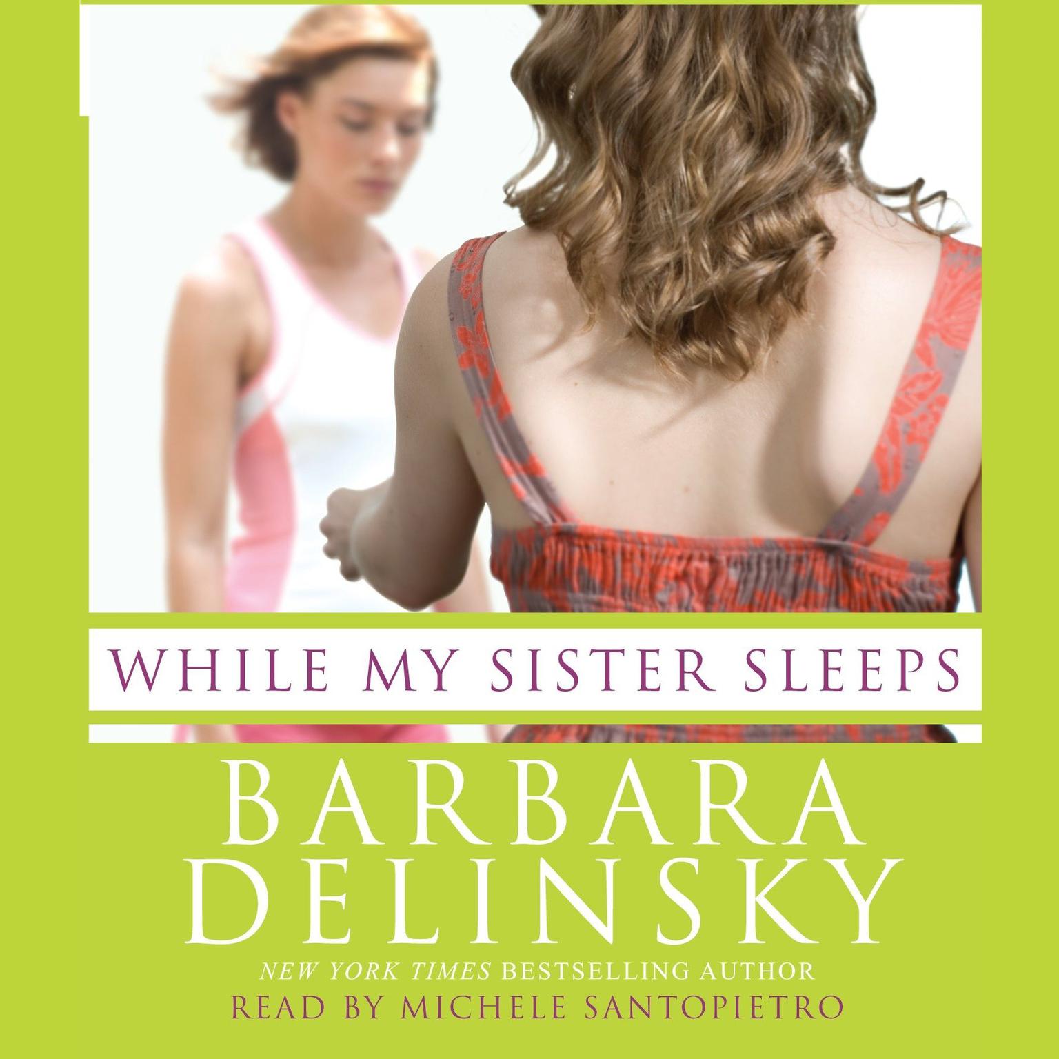 While My Sister Sleeps (Abridged) Audiobook, by Barbara Delinsky