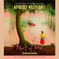 Part of Me Audiobook, by Kimberly Willis Holt