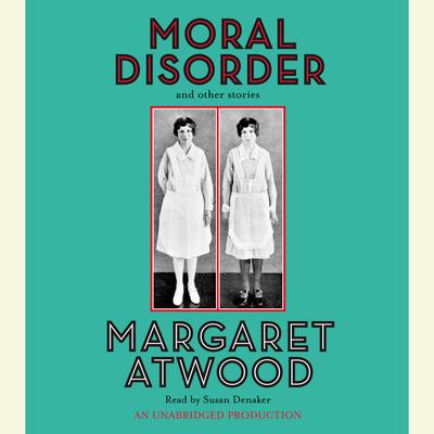 Moral Disorder Audiobook, by Margaret Atwood