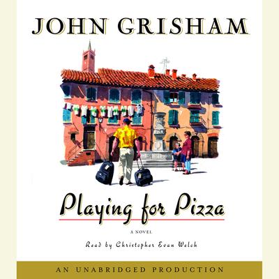 Playing for Pizza: A Novel Audiobook, by John Grisham