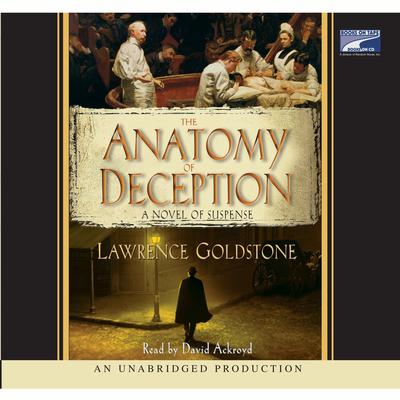 The Anatomy of Deception (Abridged) Audiobook, by Lawrence Goldstone