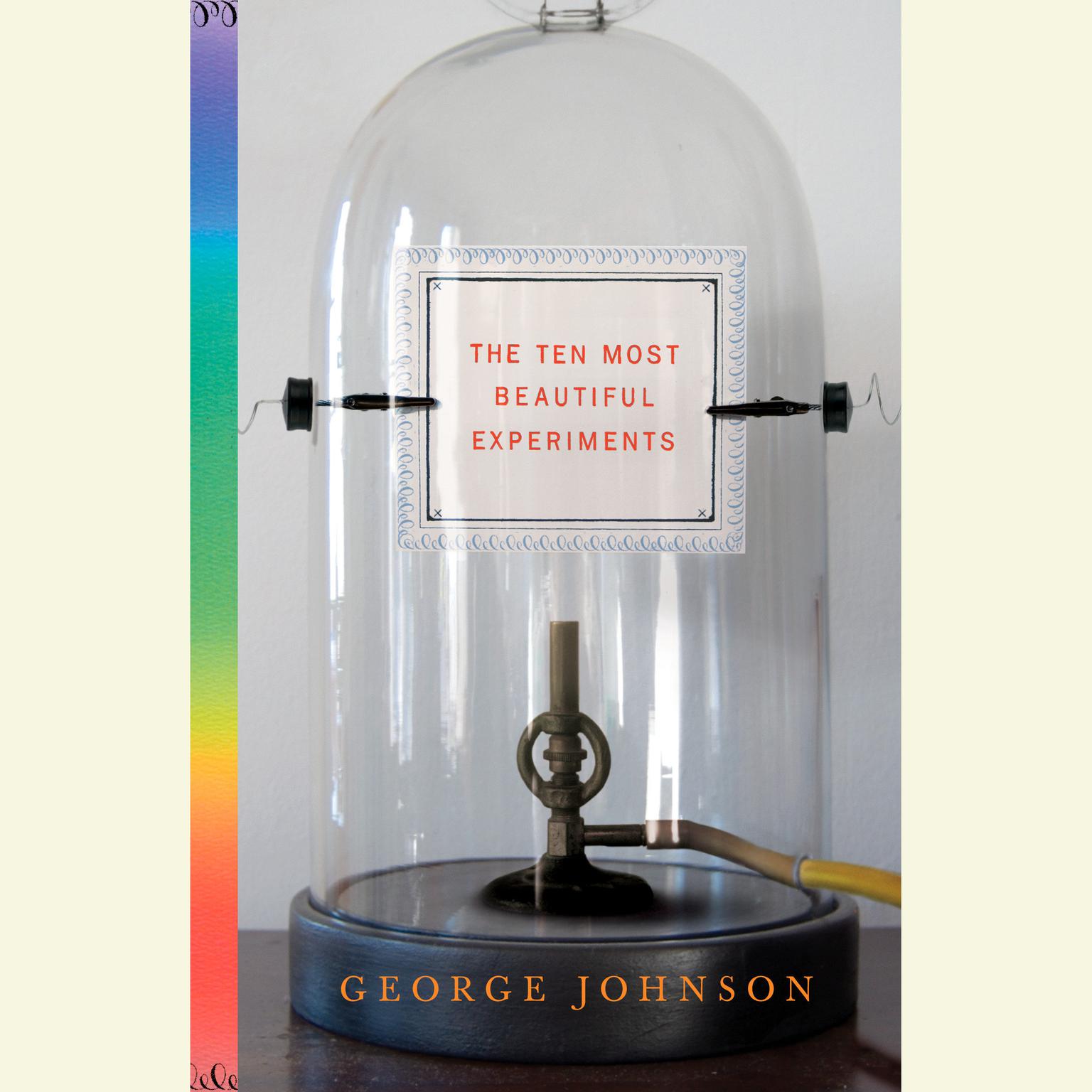 The Ten Most Beautiful Experiments (Abridged) Audiobook, by George Johnson