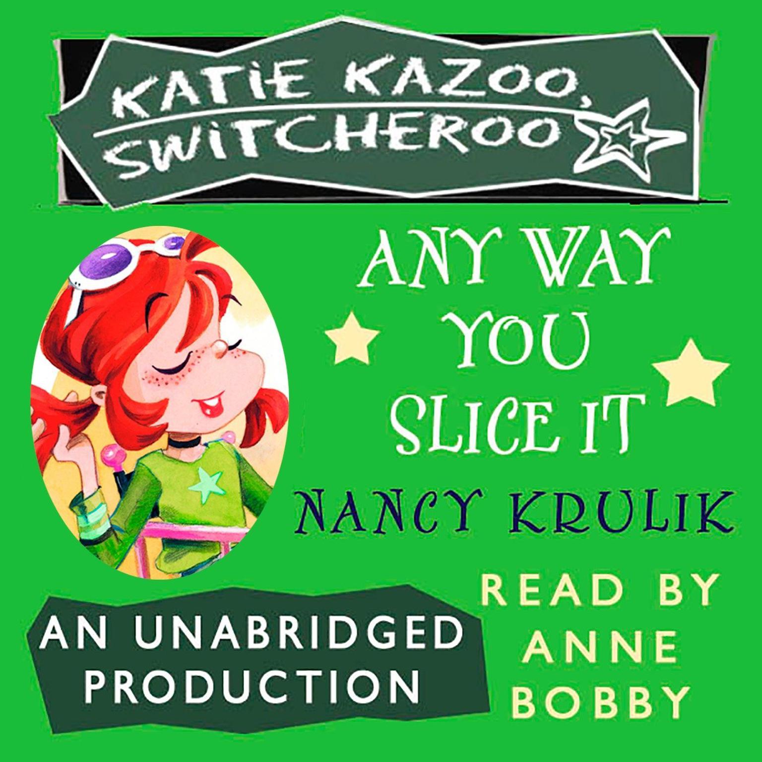 Any Way You Slice It #9 Audiobook, by Nancy Krulik