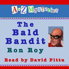 A to Z Mysteries: The Bald Bandit Audiobook, by 