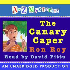 A to Z Mysteries: The Canary Caper Audiobook, by Ron Roy
