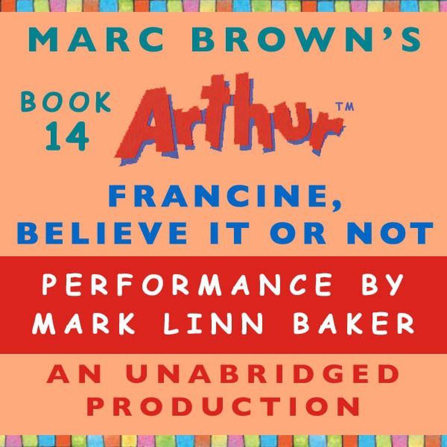Francine, Believe It or Not: A Marc Brown Arthur Chapter Book #14 Audiobook, by Marc Brown